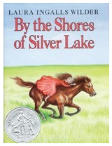 By the Shores of Silver Lake - Laura Ingalls Wilder 