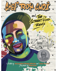 Chef Roy Choi and the Street Food Remix - Jacqueline Briggs Martin Author 