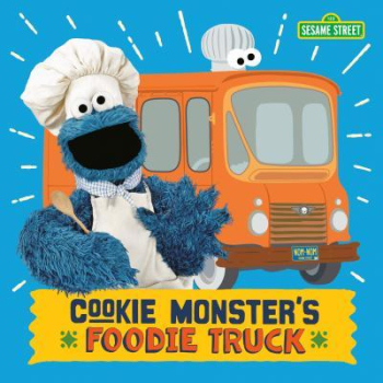 Cookie Monster s Foodie Truck Sesame Street - Naomi Kleinberg Author 