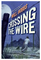 Crossing the Wire - Will Hobbs 