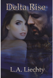 Delta Rise - L a Liechty Author 