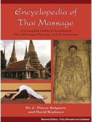 Encyclopedia of Thai Massage A Complete Guide to Traditional Thai Massage Therapy and Acupressure - C 