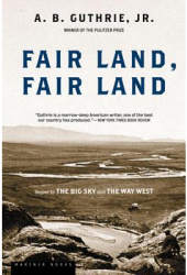 Fair Land Fair Land - Alfred Bertram Jr Guthrie A B 