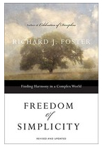Freedom of Simplicity Finding Harmony in a Complex World - Richard J Foster 