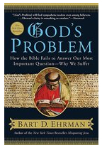 God s Problem How the Bible Fails to Answer Our Most Important Question -- Why We Suffer - Bart D Eh 