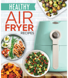 Healthy Air Fryer Recipes - Publications International Ltd Aut 