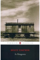 In Patagonia - Bruce Chatwin 