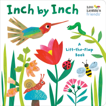 Inch by Inch A Lift-The-Flap Book Leo Lionni s Friends - Leo Lionni Author 