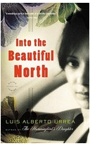 Into the Beautiful North - Luis Alberto Urrea 