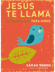 Jesus Te Llama 365 Lecturas Devocionales Para Ninos Jesus Calling - Sarah Young Author 