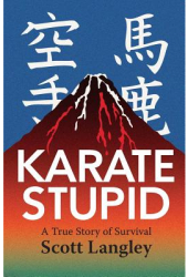 Karate Stupid - Scott Langley Author 