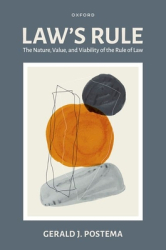 Law s Rule The Nature Value and Viability of the Rule of Law - Gerald J Postema Author 