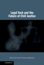 Legal Tech and the Future of Civil Justice - David Freeman Engstrom Editor 