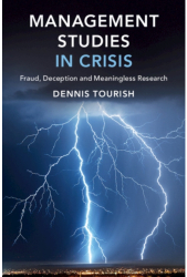 Management Studies in Crisis Fraud Deception and Meaningless Research - Dennis Tourish Author 