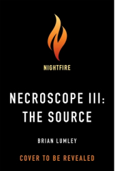 Necroscope III The Source - Brian Lumley Author 