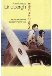 North to the Orient - Anne Morrow Lindbergh 