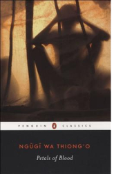 Petals of Blood - Ngguggi Ngugi Wa Thiong o 