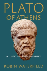 Plato of Athens A Life in Philosophy - Robin Waterfield Author 