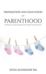 Preparation and Education for Parenthood A Pathway to Understanding the Carer s Role in Infant Educat 