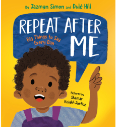 Repeat After Me Big Things to Say Every Day - Jazmyn Simon Author