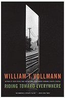 Riding Toward Everywhere - William T Vollmann Author 