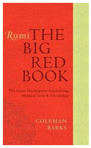 Rumi The Big Red Book The Great Masterpiece Celebrating Mystical Love and Friendship - Coleman Barks 