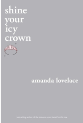 Shine Your Icy Crown - Amanda Lovelace Author 