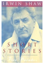 Short Stories Five Decades - Irwin Shaw Author 