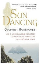 Sun Dancing Life in a Medieval Irish Monastery and How Celtic Spirituality Influenced the World - Geo 