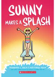 Sunny Makes a Splash Volume 4 - Jennifer L Holm Author 