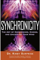 Synchronicity The Art of Coincidence Choice and Unlocking Your Mind - Kirby Surprise Author 
