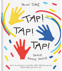 Tap Tap Tap Dance Dance Dance - Herve Tullet Author 