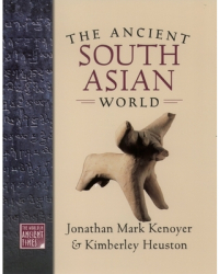 The Ancient South Asian World - Jonathan Mark Kenoyer Author 