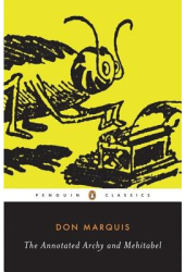 The Annotated Archy and Mehitabel - Don Marquis 