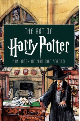 The Art of Harry Potter Mini Book of Magical Places - Insight Editions Author 