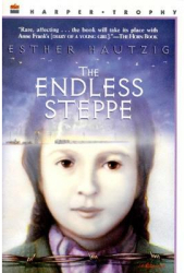 The Endless Steppe Growing Up in Siberia - Esther Hautzig 
