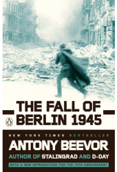 The Fall of Berlin 1945 - Antony Beevor 