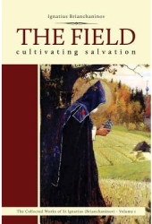 The Field Cultivating Salvation - Ignatius Brianchaninov Author 