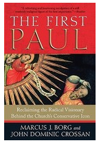 The First Paul Reclaiming the Radical Visionary Behind the Church s Conservative Icon - John Dominic 