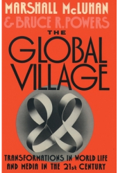 The Global Village Transformations in World Life and Media in the 21st Century - Marshall McLuhan Au 