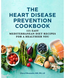 The Heart Disease Prevention Cookbook 125 Easy Mediterranean Diet Recipes for a Healthier You - Chery 