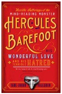 The Horrific Sufferings of the Mind-Reading Monster Hercules Barefoot His Wonderful Love and His Terr 