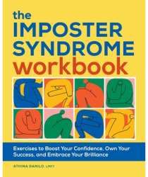 The Imposter Syndrome Workbook Exercises to Boost Your Confidence Own Your Success and Embrace Your 