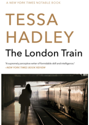 The London Train - Tessa Hadley Author 