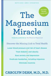 The Magnesium Miracle Second Edition - Carolyn Dean Author
