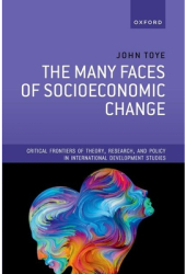 The Many Faces of Socioeconomic Change - John Toye Author 