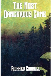The Most Dangerous Game - Richard Connell Author 