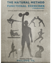 The Natural Method Functional Exercises - Georges Hebert Author 