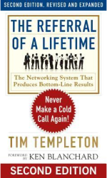 The Referral of a Lifetime Never Make a Cold Call Again - Tim Templeton Author 