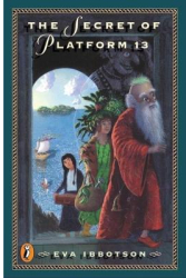 The Secret of Platform 13 - Eva Ibbotson 